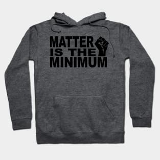 Matter is the Minimum BLM Hoodie